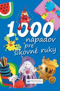 1000 nápadov pre šikovné ruky