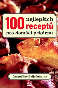 100 nejlepších receptů pro domácí pekárnu 