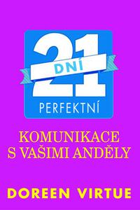 21 dní perfektní komunikace s vašimi anděly