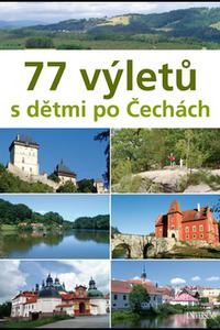 77 výletů s dětmi po Čechách 