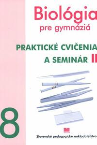 Biológia pre gymnáziá - Praktické cvičenia a seminár II