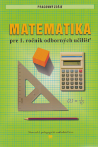 Matematika pre 1. ročník odborných učilíšť PZ