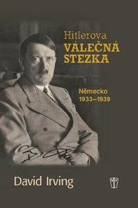 Hitlerova válečná stezka - Německo 1933-1939 