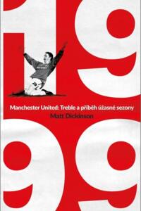 Manchester United Treble a příběh úžasné sezony