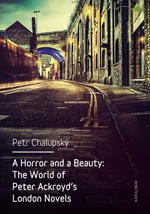 A Horror and a Beauty: The World of Peter Ackroyd