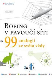 Boeing v pavoučí síti a dalších 99 vědeckých analogií