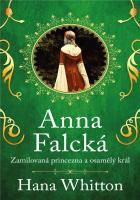 Anna Falcká - Zamilovaná princezna a osamělý král 