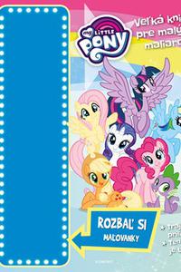 My Little Pony - Veľká kniha pre malých maliarov