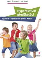 Hyperaktivní předškoláci - Výchova a vzdělávání dětí s ADHD
