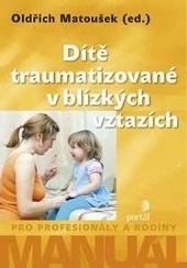 ​Dítě traumatizované v blízkých vztazích 