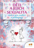 Děti a jejich sexualita - rádce pro rodiče a pedagogy