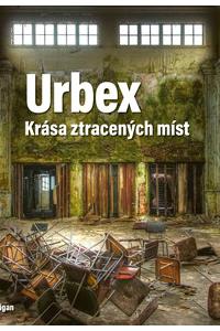 Urbex: Krása ztracených míst