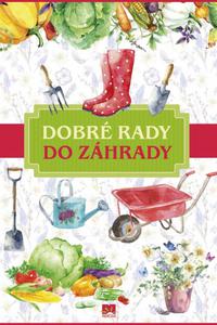 ​Dobré rady do záhrady