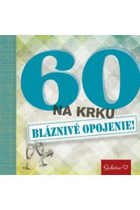  60 na krku - Bláznivé opojenie!