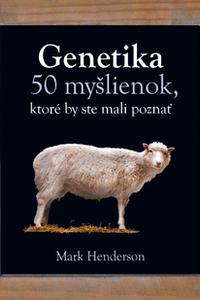  Genetika - 50 myšlienok, ktoré by ste mali poznať