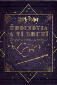 Harry Potter - Hrdinovia a tí druhí