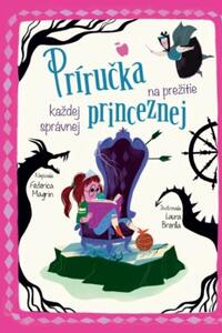  Príručka na prežitie každej správnej princeznej