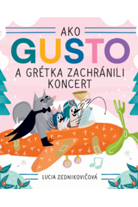  Ako Gusto a Grétka zachránili koncert