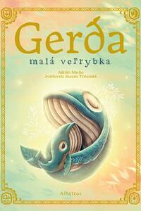 Gerda. Malá veľrybka