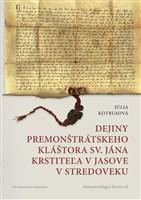 Dejiny Premonštrátskeho kláštora sv. Jána Krstiteľa v Jasove v stredoveku
