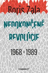 Nedokončené revolúcie 1968 - 1989