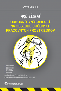 Ako získať odbornú spôsobilosť na obsluhu určených pracovných prostriedkov