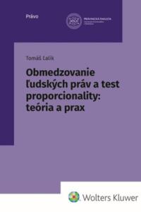 Obmedzovanie ľudských práv a test proporcionality: teória a prax