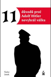 11 důvodů proč Adolf Hitler nevyhrál válku