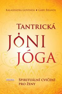Tantrická jóny jóga - Spirituální cvičení pro ženy