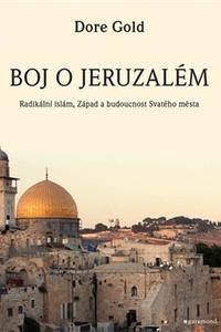 Boj o Jeruzalém - Radikální islám, Západ a budoucnost Svatého města 