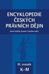 ​Encyklopedie českých právních dějin, III. svazek K-M 