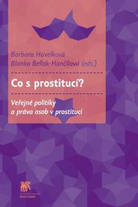 Co s prostitucí? - Veřejné politiky a práva osob v prostituci