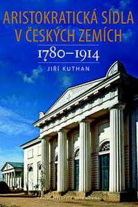 Aristokratická sídla v českých zemích 1780-1914 