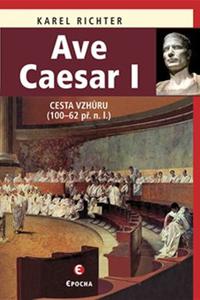 Ave Caesar I - Cesta vzhůru (100–62 př. n. l.)