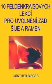 10 Feldenkraisových lekcí pro uvolnění zad, šíje a ramen