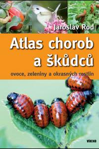 Atlas chorob a škůdců ovoce, zeleniny a okrasných rostlin