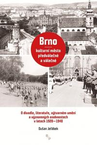 Brno - kulturní město předválečné a válečné 