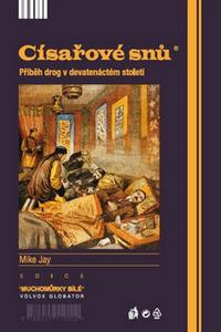 Císařové snů - Příběh drog v devatenáctém století