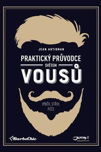 Praktický průvodce světem vousů