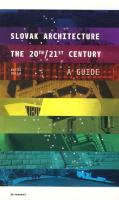 Slovak Architecture The 20th/21st Century A Guide