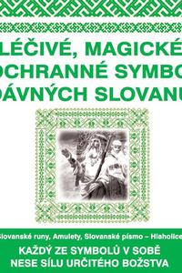 Léčivé, magické a ochranné symboly dávnych Slovanů