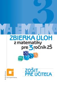 Zbierka úloh z matematiky pre 3. ročník ZŠ ZPU