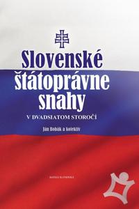 Slovenské štátoprávne snahy v dvadsiatom storočí