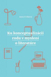 Ku konceptualizácii rodu v myslení o literatúre 