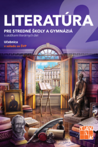 Literatúra 2 - pre SŠ a gymnáziá - učebnica