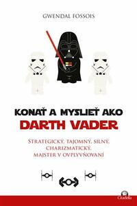 Konať a myslieť ako Darth Vader
