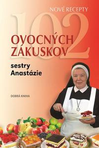 102 ovocných zákuskov sestry Anastázie