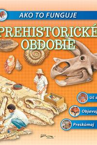 Ako to funguje - Prehistorické obdobie