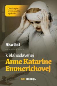 Akatist k blahoslavenej Anne Kataríne Emmerichovej