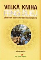 Velká kniha Feng Šuej - Učebnice tradičního taoistického umění